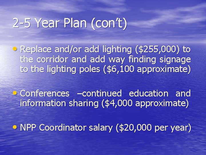 2 -5 Year Plan (con’t) • Replace and/or add lighting ($255, 000) to the