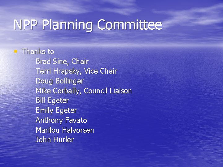 NPP Planning Committee • Thanks to Brad Sine, Chair Terri Hrapsky, Vice Chair Doug