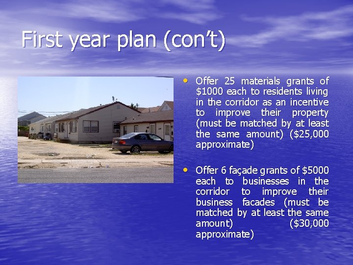 First year plan (con’t) • Offer 25 materials grants of $1000 each to residents