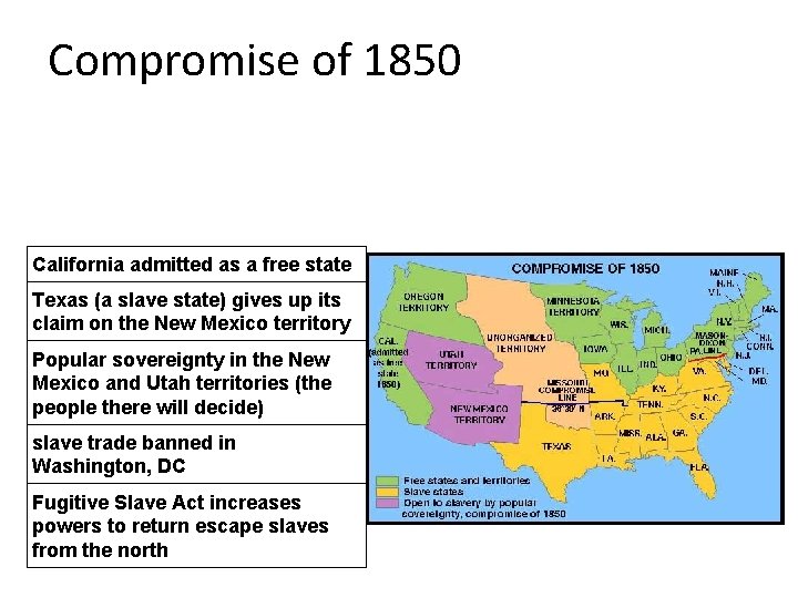 Compromise of 1850 California admitted as a free state Texas (a slave state) gives