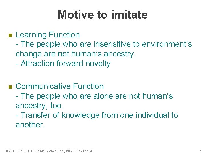 Motive to imitate n Learning Function - The people who are insensitive to environment’s