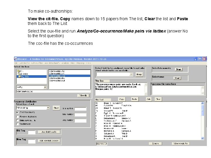 To make co-authorships: View the cit-file. Copy names down to 15 papers from The