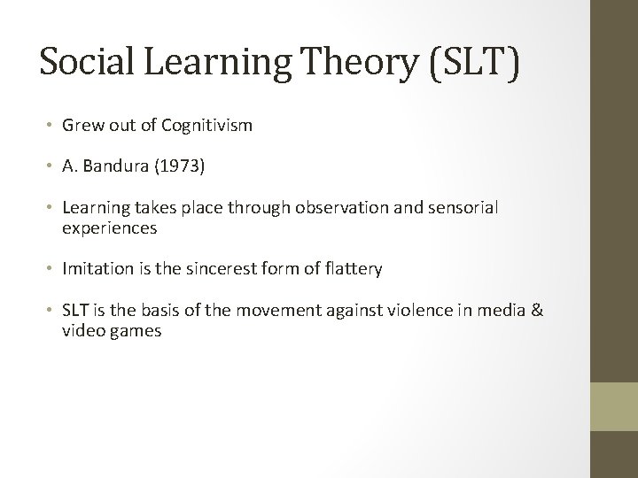 Social Learning Theory (SLT) • Grew out of Cognitivism • A. Bandura (1973) •