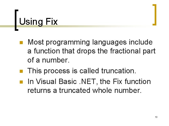 Using Fix n n n Most programming languages include a function that drops the Using Fix n n n Most programming languages include a function that drops the