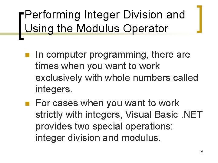 Performing Integer Division and Using the Modulus Operator n n In computer programming, there Performing Integer Division and Using the Modulus Operator n n In computer programming, there