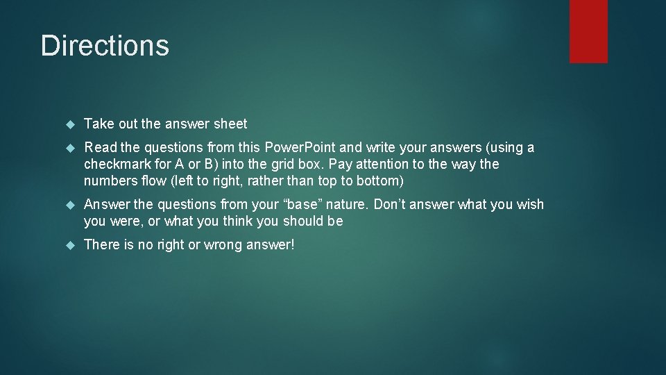 Directions Take out the answer sheet Read the questions from this Power. Point and