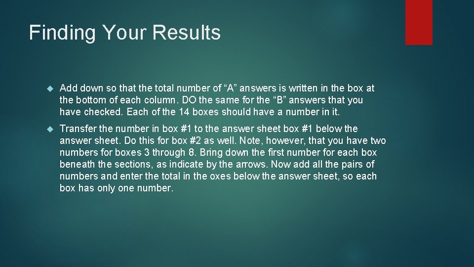 Finding Your Results Add down so that the total number of “A” answers is