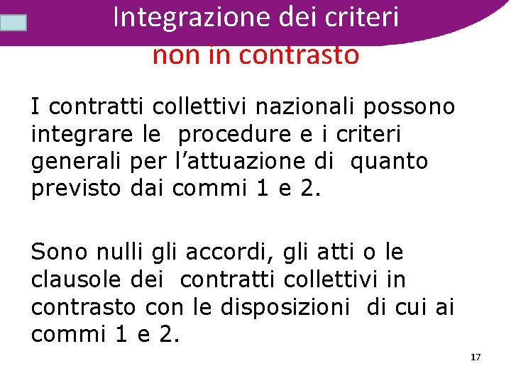 Integrazione dei criteri non in contrasto I contratti collettivi nazionali possono integrare le procedure