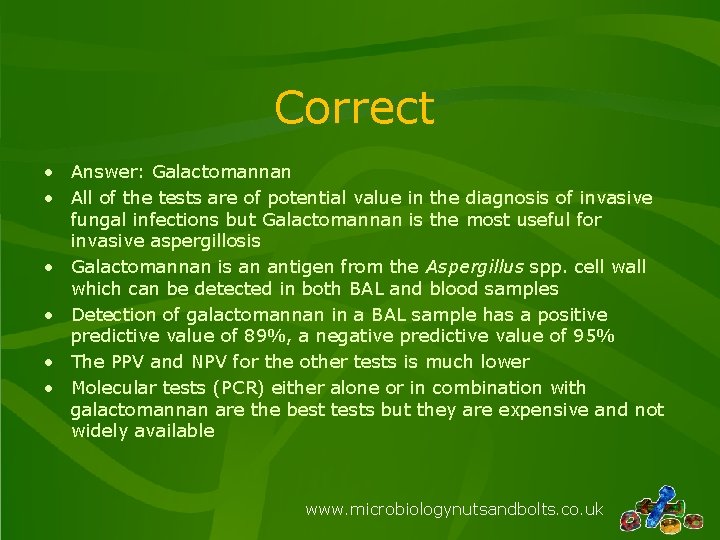 Correct • Answer: Galactomannan • All of the tests are of potential value in