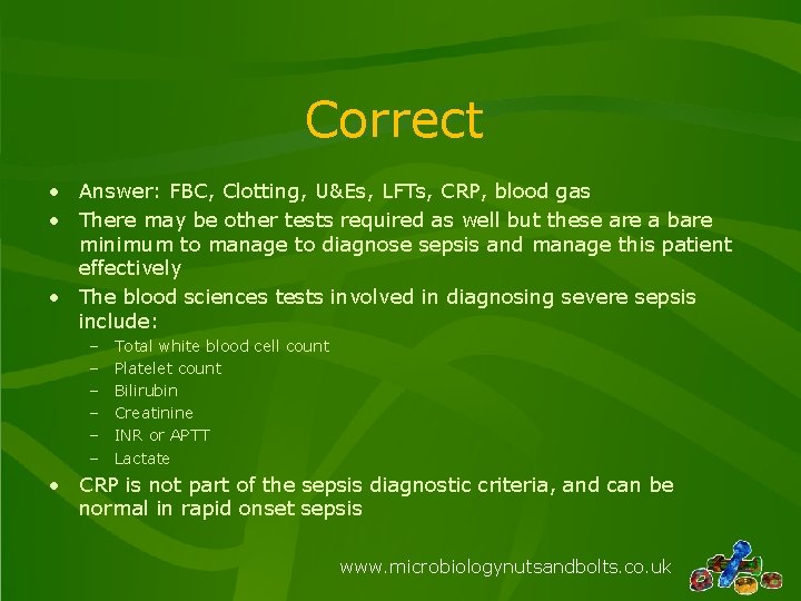 Correct • Answer: FBC, Clotting, U&Es, LFTs, CRP, blood gas • There may be