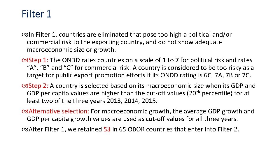 Filter 1 In Filter 1, countries are eliminated that pose too high a political