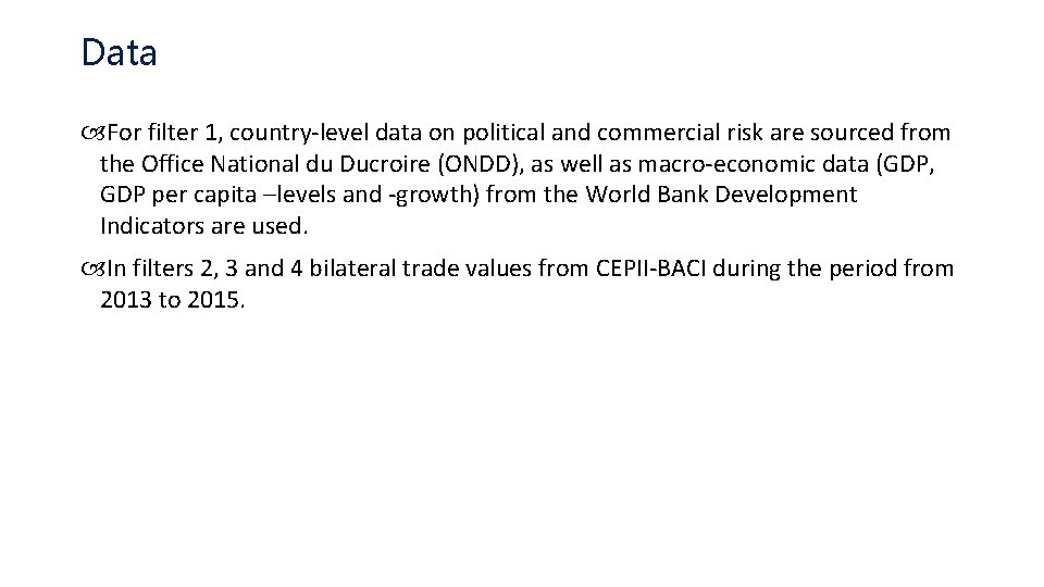 Data For filter 1, country-level data on political and commercial risk are sourced from