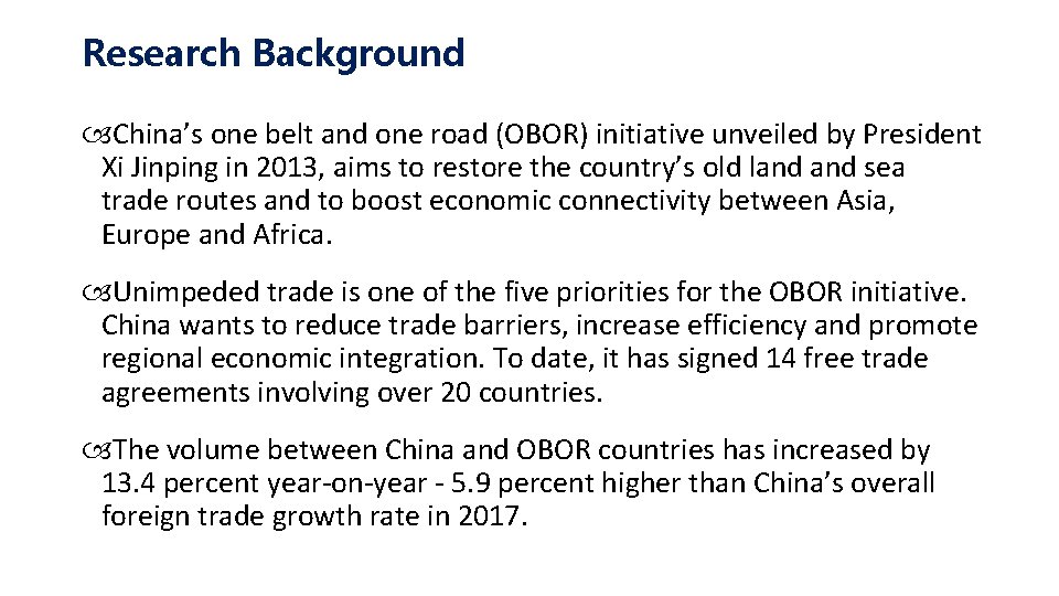 Research Background China’s one belt and one road (OBOR) initiative unveiled by President Xi