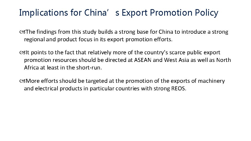 Implications for China’s Export Promotion Policy The findings from this study builds a strong