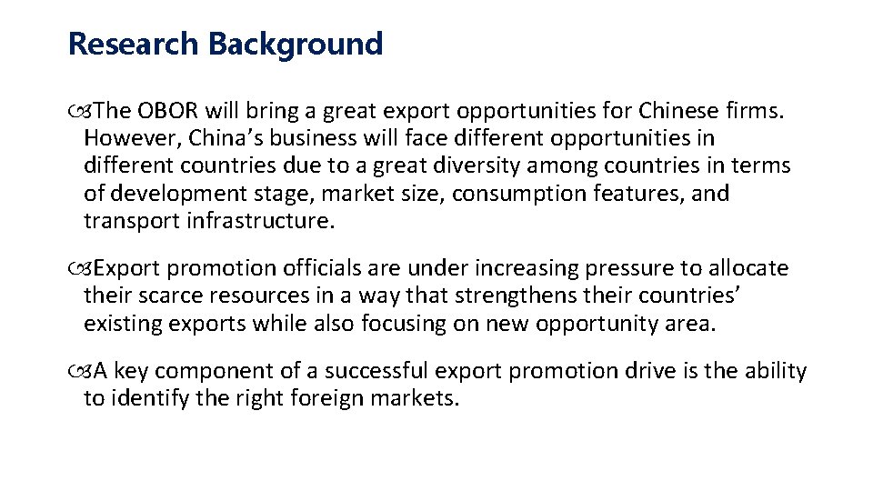 Research Background The OBOR will bring a great export opportunities for Chinese firms. However,