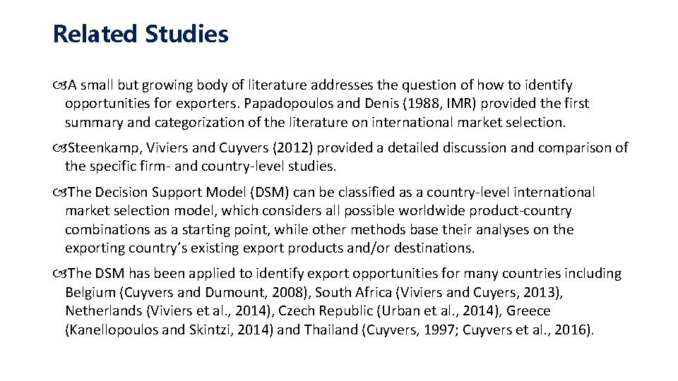 Related Studies A small but growing body of literature addresses the question of how