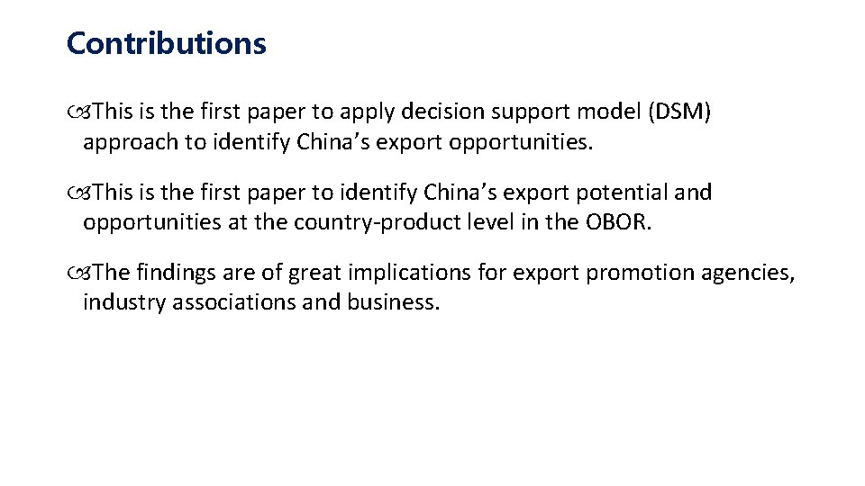 Contributions This is the first paper to apply decision support model (DSM) approach to