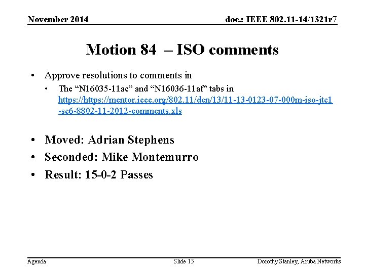 November 2014 doc. : IEEE 802. 11 -14/1321 r 7 Motion 84 – ISO