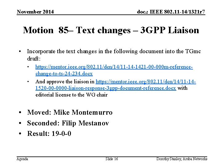 November 2014 doc. : IEEE 802. 11 -14/1321 r 7 Motion 85– Text changes