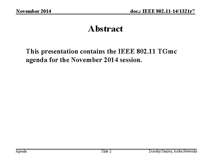 November 2014 doc. : IEEE 802. 11 -14/1321 r 7 Abstract This presentation contains