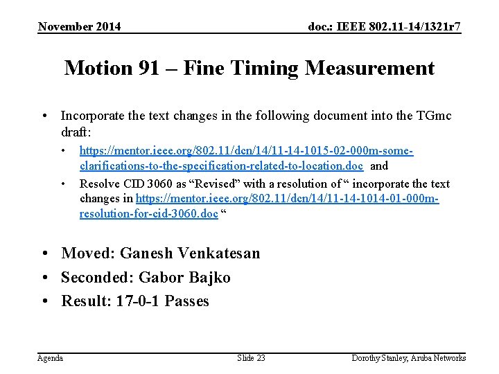 November 2014 doc. : IEEE 802. 11 -14/1321 r 7 Motion 91 – Fine