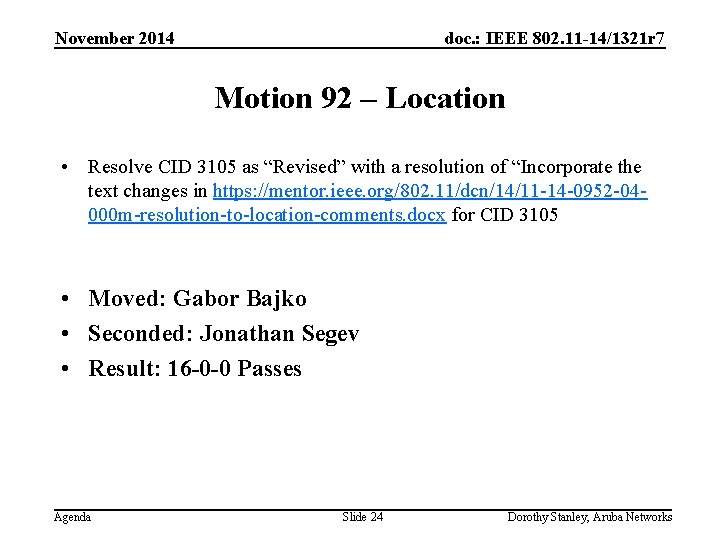 November 2014 doc. : IEEE 802. 11 -14/1321 r 7 Motion 92 – Location