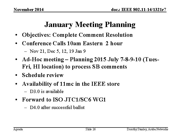 November 2014 doc. : IEEE 802. 11 -14/1321 r 7 January Meeting Planning •