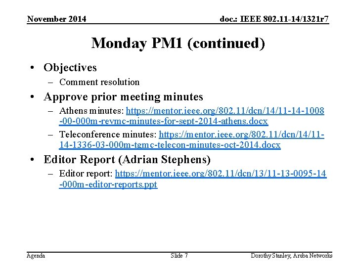 November 2014 doc. : IEEE 802. 11 -14/1321 r 7 Monday PM 1 (continued)