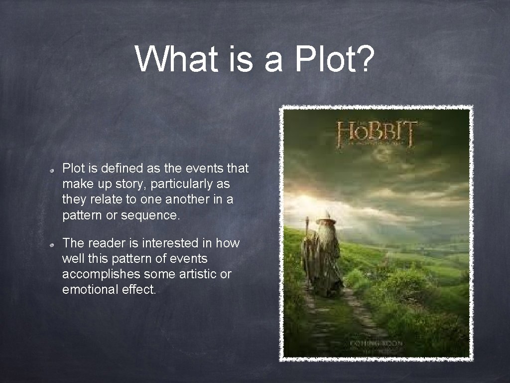 What is a Plot? Plot is defined as the events that make up story,