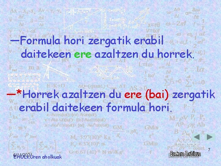 ―Formula hori zergatik erabil daitekeen ere azaltzen du horrek. ―*Horrek azaltzen du ere (bai)