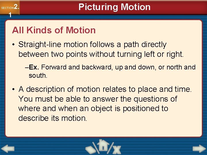 2. SECTION 1 Picturing Motion All Kinds of Motion • Straight-line motion follows a