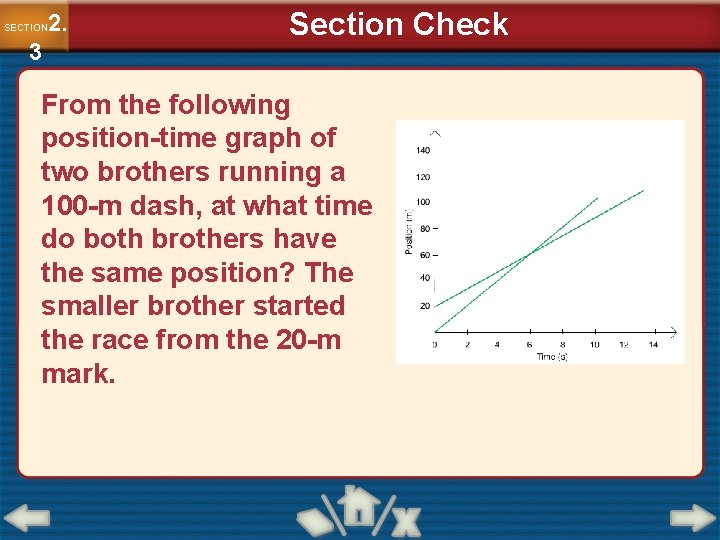 2. SECTION 3 Section Check From the following position-time graph of two brothers running
