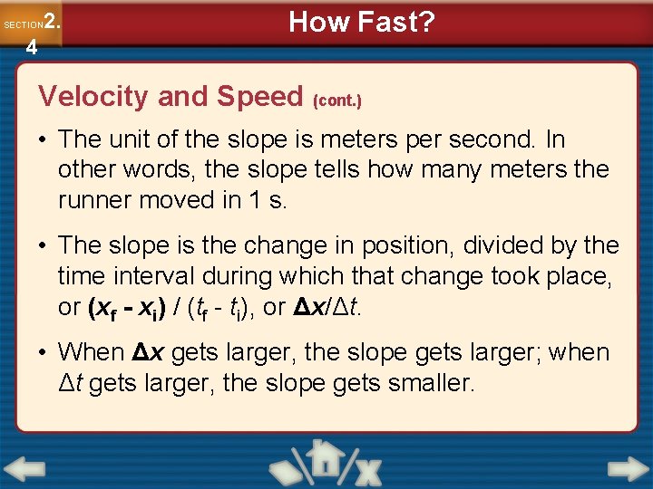 2. SECTION 4 How Fast? Velocity and Speed (cont. ) • The unit of