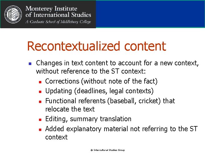 Recontextualized content n Changes in text content to account for a new context, without