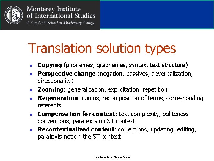 Translation solution types n n n Copying (phonemes, graphemes, syntax, text structure) Perspective change