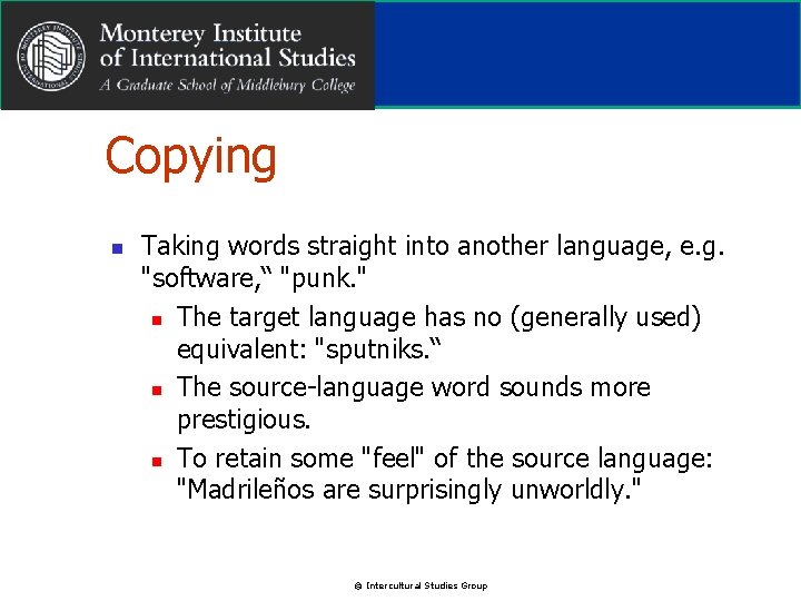 Copying n Taking words straight into another language, e. g. "software, “ "punk. "