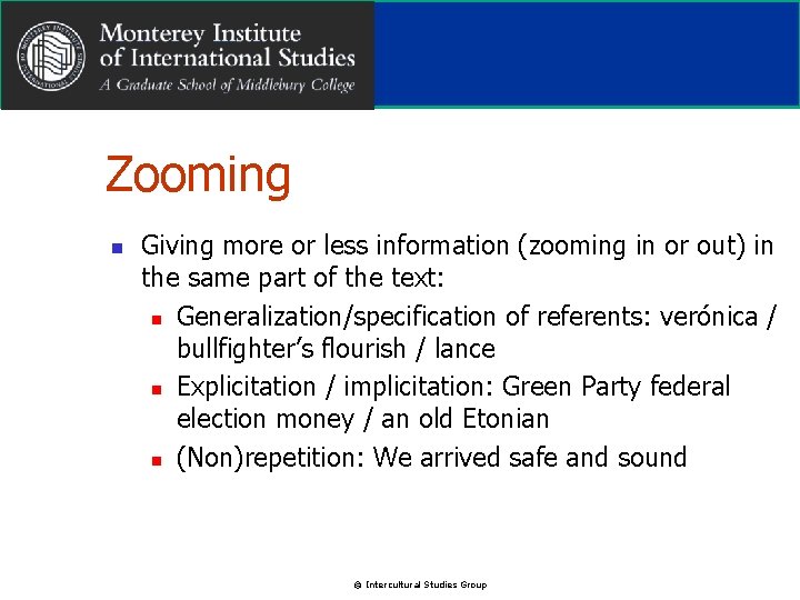 Zooming n Giving more or less information (zooming in or out) in the same