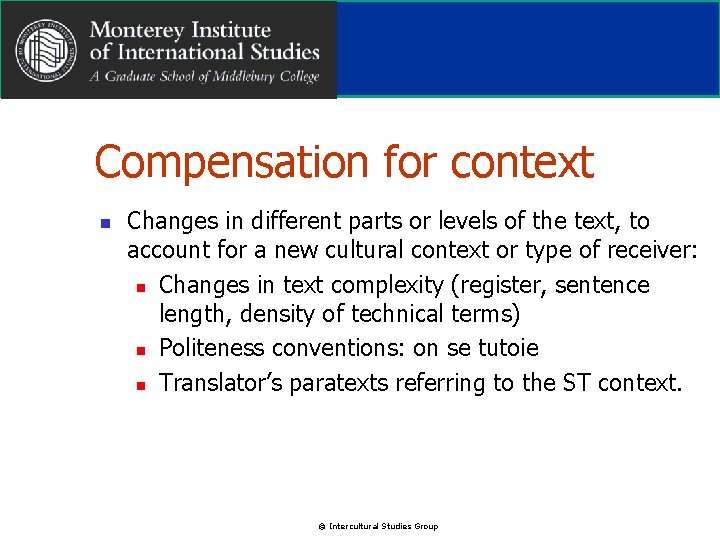 Compensation for context n Changes in different parts or levels of the text, to