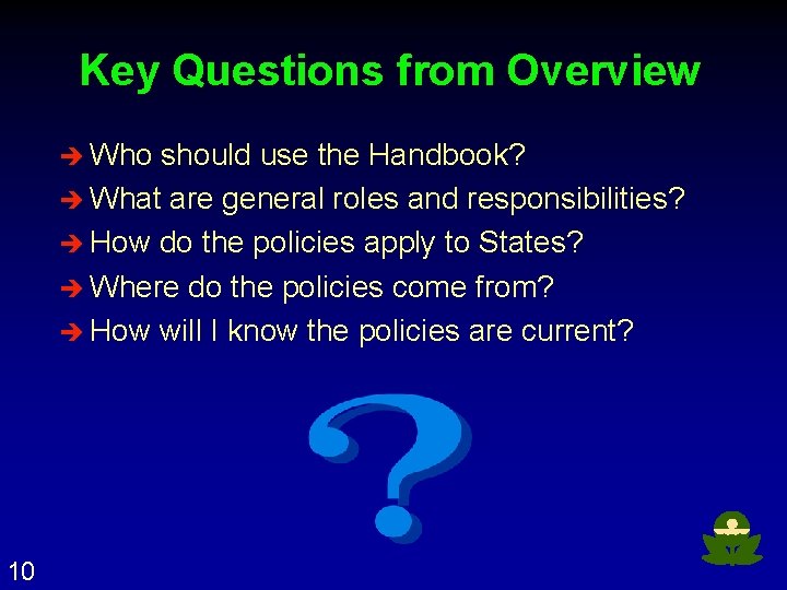 Key Questions from Overview è Who should use the Handbook? è What are general