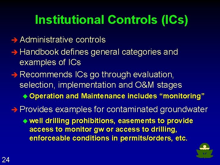 Institutional Controls (ICs) è Administrative controls è Handbook defines general categories and examples of