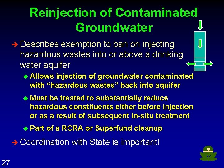 Reinjection of Contaminated Groundwater è Describes exemption to ban on injecting hazardous wastes into