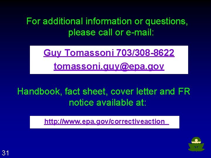 For additional information or questions, please call or e-mail: Guy Tomassoni 703/308 -8622 tomassoni.