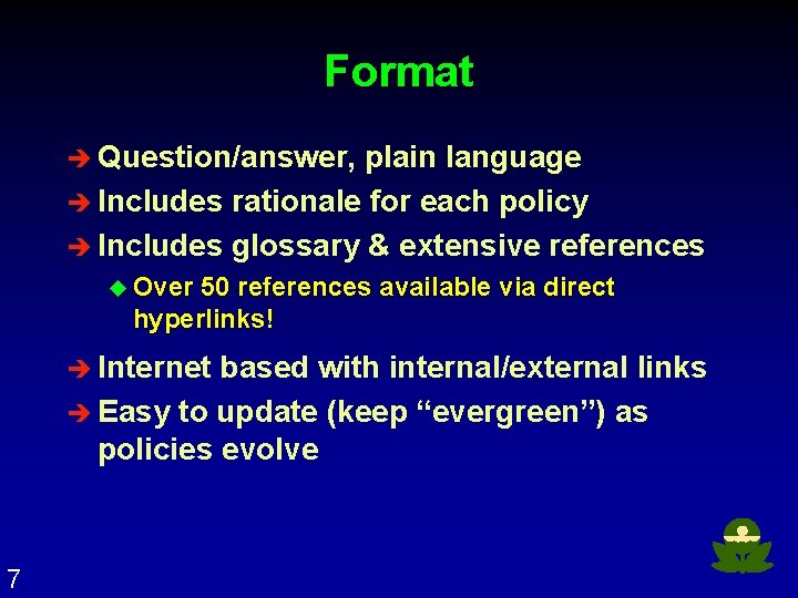 Format è Question/answer, plain language è Includes rationale for each policy è Includes glossary