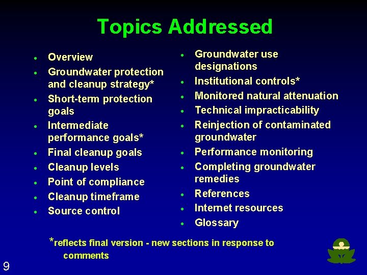 Topics Addressed · · · · · Overview Groundwater protection and cleanup strategy* Short-term