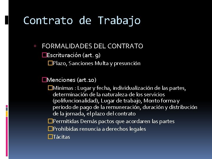 Contrato de Trabajo FORMALIDADES DEL CONTRATO �Escrituración (art. 9) �Plazo, Sanciones Multa y presunción