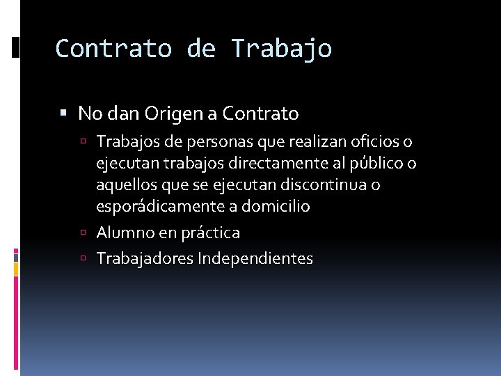 Contrato de Trabajo No dan Origen a Contrato Trabajos de personas que realizan oficios