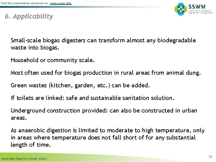 Find this presentation and more on: www. sswm. info. 6. Applicability Small-scale biogas digesters Find this presentation and more on: www. sswm. info. 6. Applicability Small-scale biogas digesters