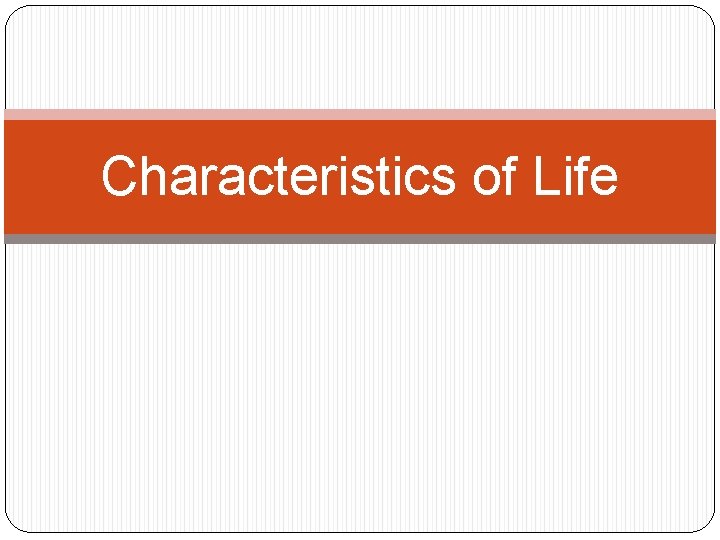 Characteristics of Life 