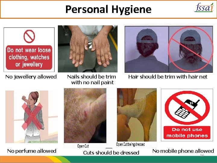 Personal Hygiene No jewellery allowed No perfume allowed Nails should be trim with no