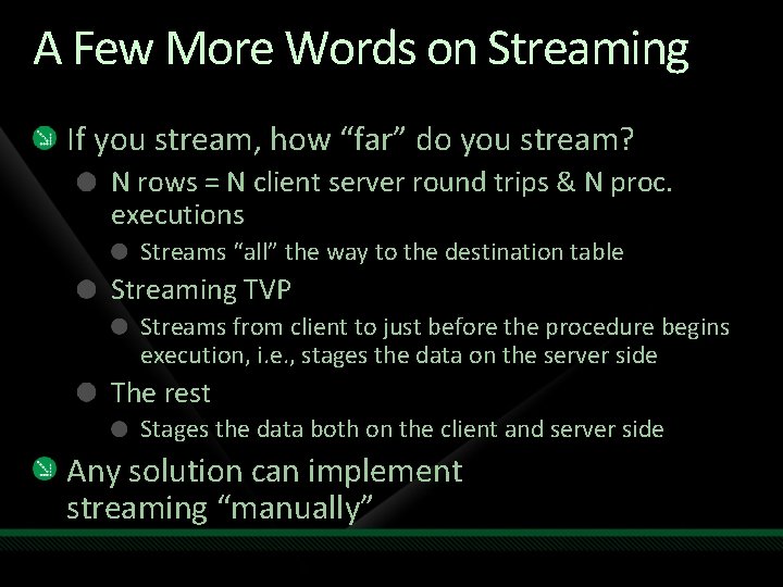 A Few More Words on Streaming If you stream, how “far” do you stream? A Few More Words on Streaming If you stream, how “far” do you stream?